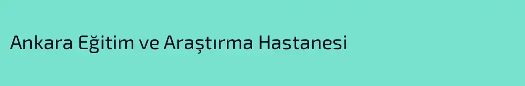 Ankara Eğitim ve Araştırma Hastanesi